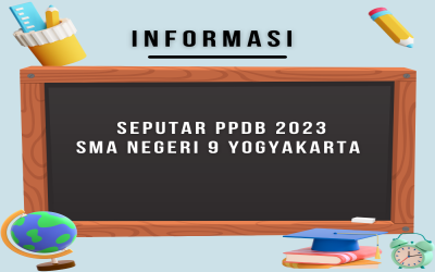 INFORMASI SEPUTAR PPDB TAHUN PELAJARAN 2023/2024